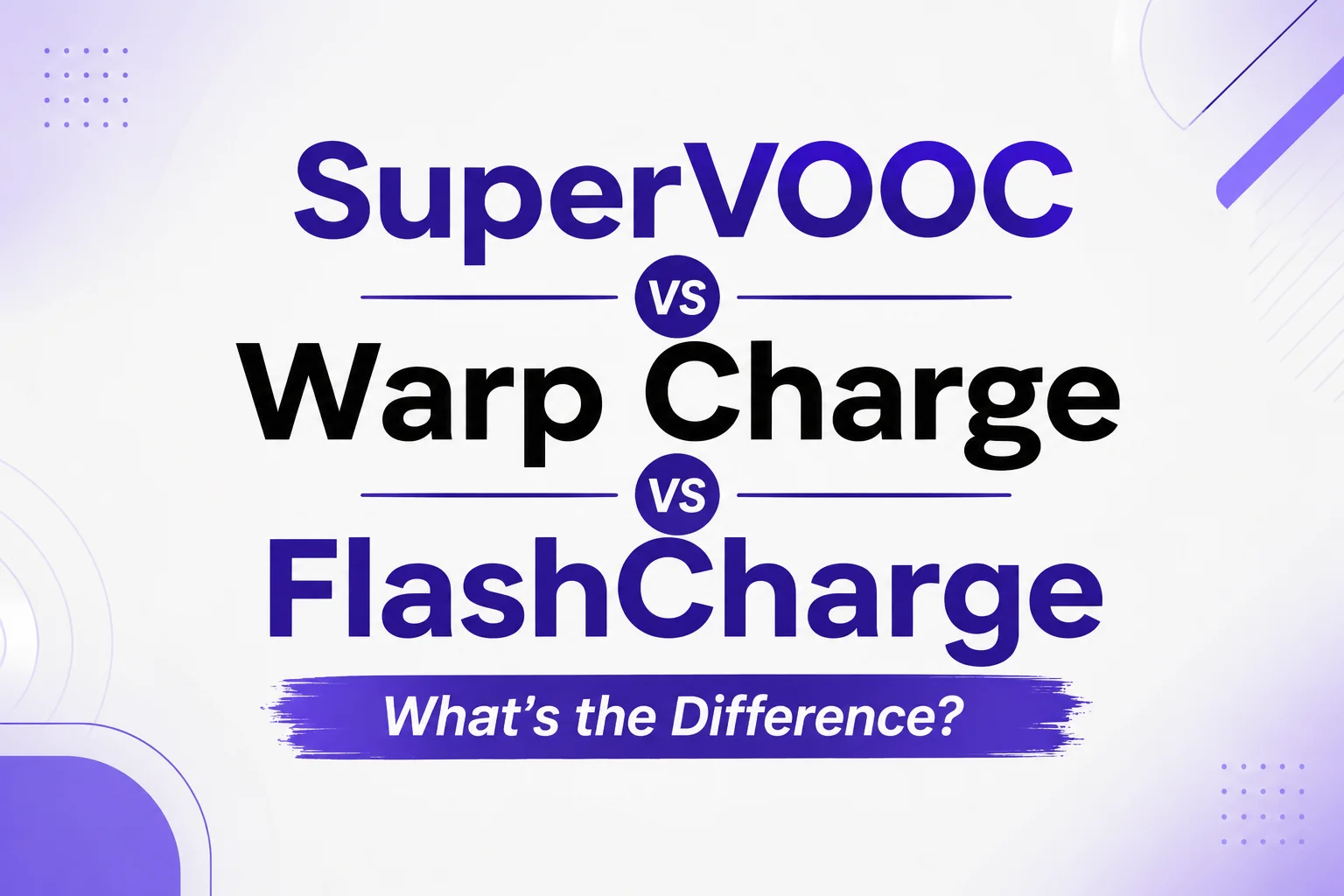 Blog banner title graphic comparing SuperVOOC vs Warp Charge vs FlashCharge charging technologies.