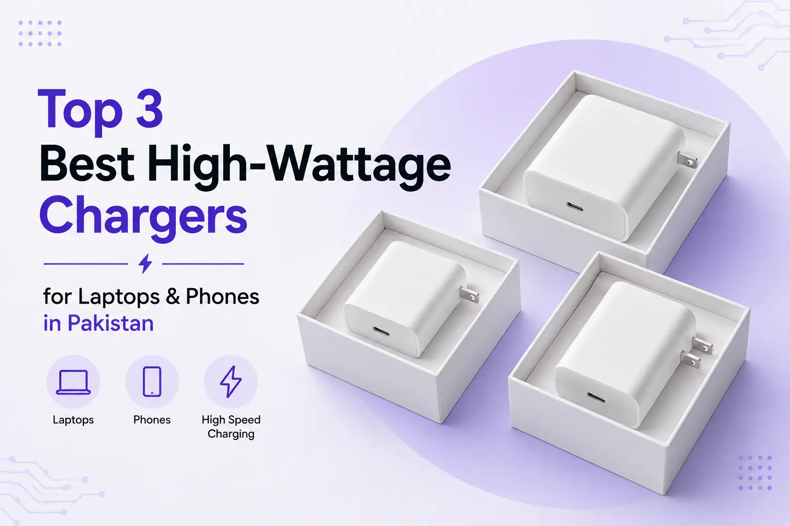 Feature image showing three high-wattage USB-C fast chargers in product boxes, highlighting the best charger options for laptops and smartphones in Pakistan.