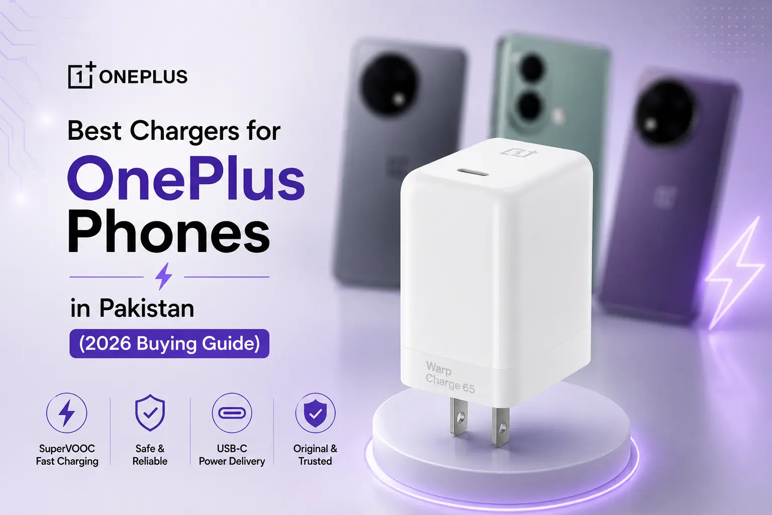 A 2026 buying guide graphic for the best chargers for OnePlus phones in Pakistan, featuring an original Warp Charge 65 adapter that supports SuperVOOC fast charging and USB-C power delivery.